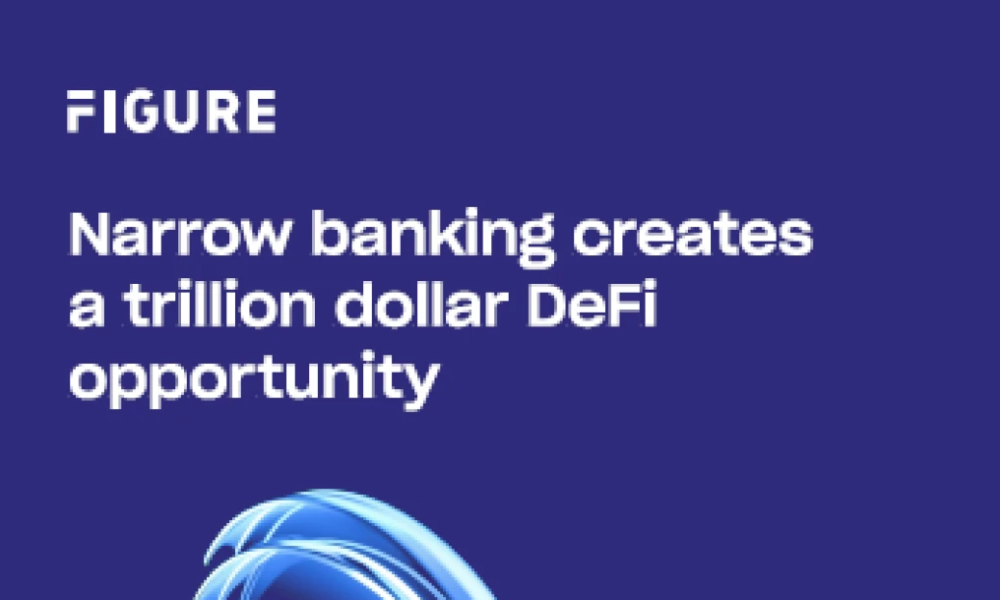 Figure – Discover how narrow banking and tokenized lending are creating the next trillion-dollar DeFi market — and how your institution can benefit.